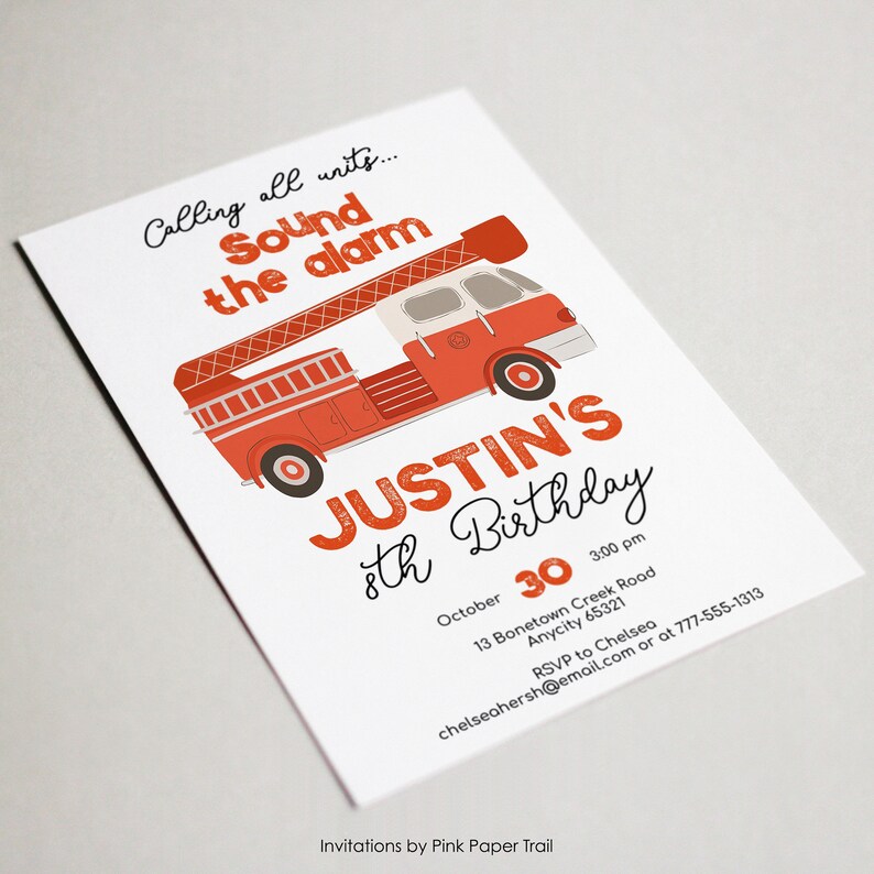 May include: White invitation card featuring a red fire engine illustration. Text includes "Calling all units... Sound the alarm" and "JUSTIN'S 8th Birthday" with date, time, and RSVP details.