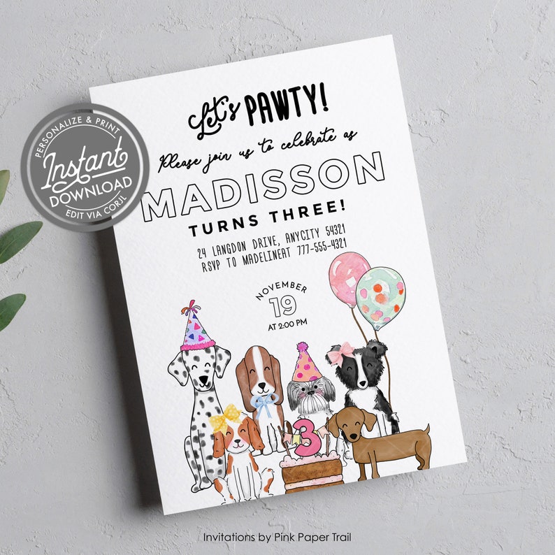 May include: A birthday party invitation with a paw print theme. The invitation features a colorful illustration of dogs wearing party hats and holding balloons. The text on the invitation reads "Let's Pawty!" and "Madisson Turns Three!" with details about the party date, time, and location.