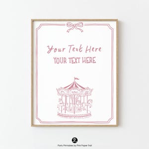 May include: Printable pink and white sign with a carousel illustration and the text "Your Text Here YOUR TEXT HERE".