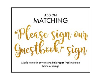 Printable Please Sign our Guestbook Party Sign Add-On To Match Any Party Invitation Theme Printable Digital File