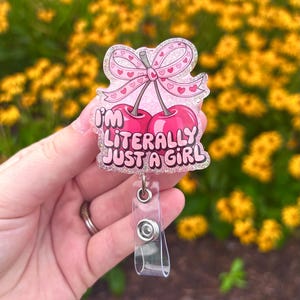 I’m Literally Just A Girl Badge Reel | Sassy Badge Reel | Nurse Gift | Cherry Badge Reel | Nurse badge Reel | ID Badge Holder
