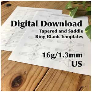 May include: Digital download of printable ring blank templates for tapered and saddle rings. The templates are for 16 gauge, 1.3 mm thick metal, in US sizes.