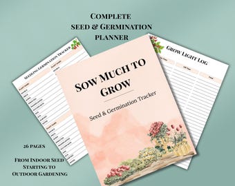 Seed Starting & Germination Tracker Printable | Indoor to Outdoor Garden Planning System | Grow Light Log and Seed Inventory | 26 Pages