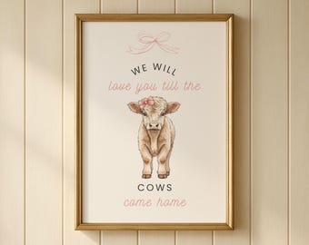 Rustic Highland Cow Baby Girl Nursery Decor, Love You Till The Cows Come Home Art, Pink Bow Farmhouse Nursery Print