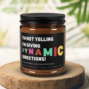 Orchestra Director Scented Candle | Funny Gift for Choir Conductor | Gift for Music Teacher | I&#39;m Not Yelling, I&#39;m Giving Dynamic Directions