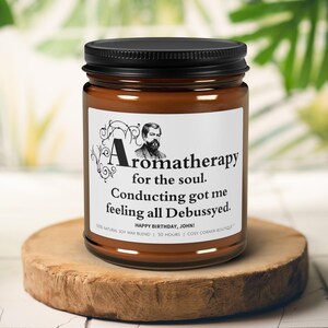 Music Director Candle Gift | Custom Text Gift Music Conductor | Aromatherapy for the soul. Conducting got me feeling all Debussyed.