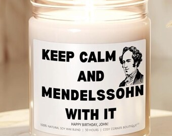 Keep Calm and Mendelssohn With It Candle, Gift for Orchestra Director, Classical Musician, Conductor, Music Teacher, Funny Musician Candle
