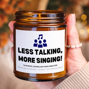 Scented Candle For Choir Conductor | Funny Gift For Choir Director | Birthday Gift | Thank You Gift | Less Talking, More Singing!