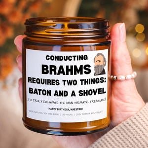 Orchestra Director Gift | Custom Text Candle For Orchestra Conductor | Conducting Brahms Requires Two Things: Baton and a shovel...