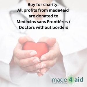 May include: A doctor's hands holding a red heart, with the text "Buy for charity. All profits from made4aid are donated to M&eacute;decins sans Fronti&egrave;res / Doctors without borders" and the logo "made 4 aid Arts & Crafts for Charity".