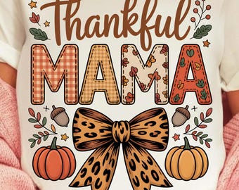 Thankful Mama PNG, Preppy Thankful PNG, Thanksgiving Hand Drawn, Thanksgiving Pumpkin Mama Png, Coquette Leopard Glitter, Autumn Mama Gift