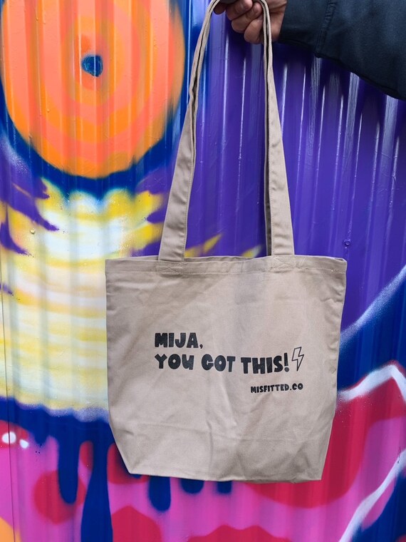 Mija, You Got This! Tote Bag / Spanglish Canvas Tote