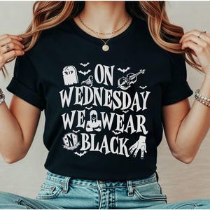 On Wednesdays We Wear Black Shirt, Goth Apparel, Spooky Season Shirt, Funny Saying Shirt, Gift for Bestie, Alternative Mom
