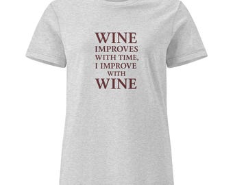 Maglietta "Il vino migliora con il tempo" - Maglietta divertente per gli amanti del vino