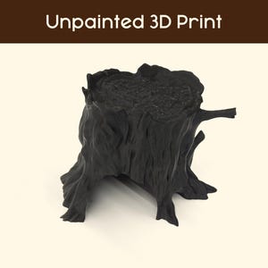 May include: A black, unpainted 3D-printed tree stump with a textured surface. The top of the stump is hollow, and the sides have a rough, bark-like appearance. The text "Unpainted 3D Print" is at the top.