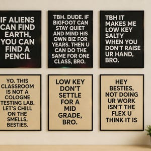May include: Six framed wall art prints with black text on white or beige backgrounds. The prints feature humorous classroom-themed messages including phrases like IF ALIENS CAN FIND EARTH, YOU CAN FIND A PENCIL and YO. THIS CLASSROOM IS NOT A COLOGNE TESTING LAB.