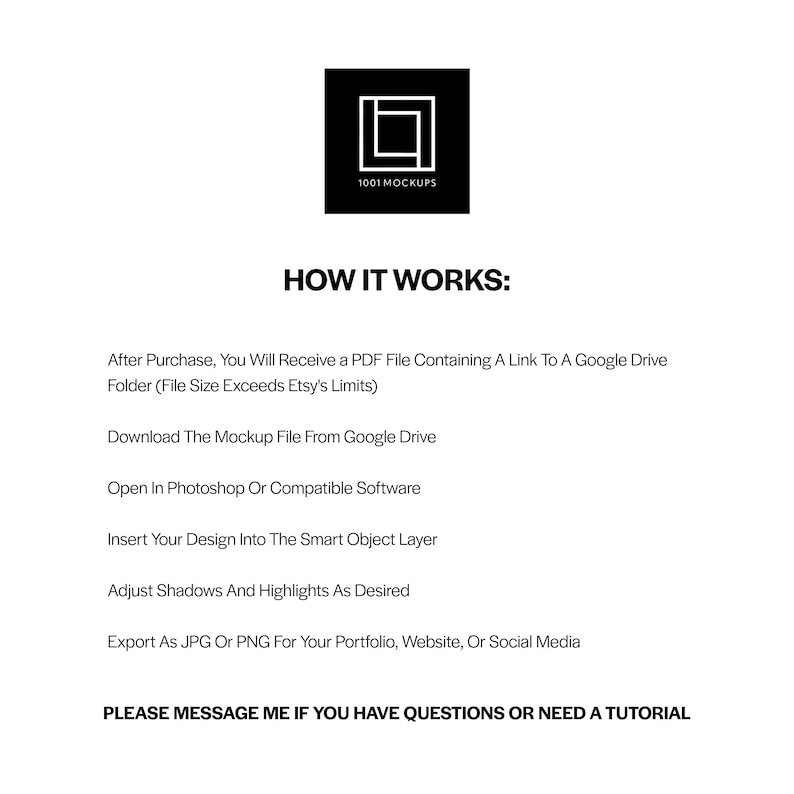 May include: A white background with the text "HOW IT WORKS:" and instructions for using a mockup file. The top of the image features a black square with the text "1001 MOCKUPS" and a logo. The instructions include steps for downloading, opening, and inserting a design.