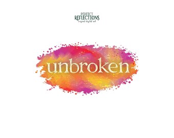 Unbroken PNG – Empowering Word Art Shirt Design for Sublimation & DTF | Instant Digital Download