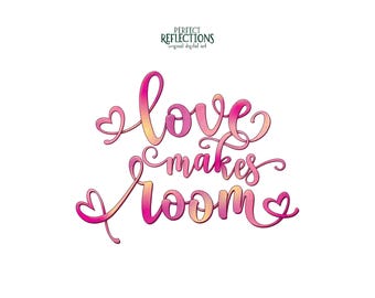 Love Quote PNG – “Love Makes Room” Sublimation Design | Instant Digital Download