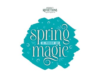 Spring Vibes PNG – “Spring Is Proof of Magic” Sublimation & DTF Design | Instant Digital Download