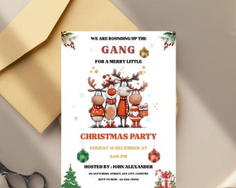 May include: A Christmas party invitation with a festive design. The invitation features four reindeer characters and the text "WE ARE ROUNDING UP THE GANG FOR A MERRY LITTLE CHRISTMAS PARTY". The invitation includes the date, time, and host information.