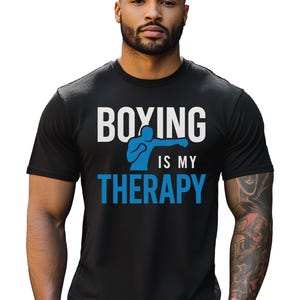 Boxing is My Therapy T-Shirt, DTG Printed, Fitness Gym, Boxer Workout Shirt, Boxing Shirt, Fighter Gym Tee, Boxing Fitness Tee, Boxer Tee