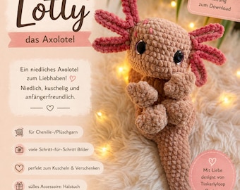 Peut inclure: Une peluche axolotl au crochet, de couleur beige et rose. L'axolotl a une tête arrondie, de petits yeux noirs et des branchies roses. L'image contient le texte "Lotty das Axolotel" et "PDF Anleitung zum Download".