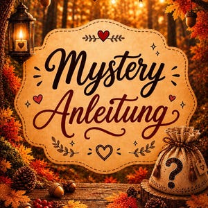 May include: A beige sign with the text Mystery Anleitung in dark brown script, decorated with hearts and stars. Below, a small fabric drawstring pouch with a question mark sits on a wooden surface surrounded by autumn leaves, acorns, and berries.