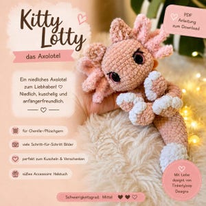 Könnte beinhalten: Ein gehäkeltes rosa Axolotl-Plüschtier mit weißen Akzenten, schwarzen Augen und rosa Kiemen. Das Bild enthält den Text "Kitty Lotty das Axolotel" und "PDF Anleitung zum Download". Das Plüschtier hat einen mittleren Schwierigkeitsgrad.