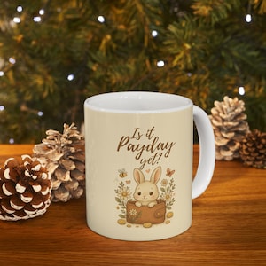 Ceramic Mug, Cute Bunny waiting for Payday Mug, Bunny Lover Gift, Funny Rabbit Coffee Cup, Floral Mug, Animal Lover Gift, funny humor mug