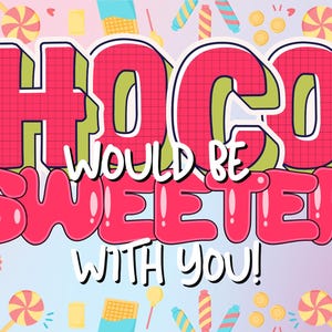 HOCO Would Be Sweeter With You | Candy Theme Homecoming Proposal Sign | Printable Digital File | Cute & Fun HOCO Ask