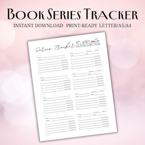 May include: A white printable book series tracker with the text "Book Series Tracker" at the top. The tracker includes sections for series, author, genre, start, finish, and a rating system. The text "Instant Download Print-Ready Letter/A5/A4" is also included.