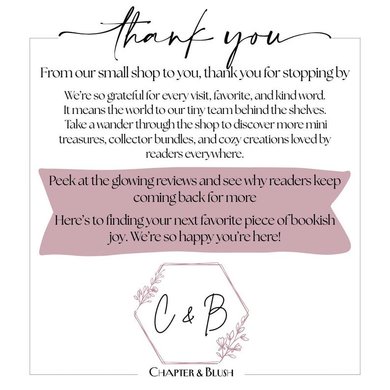 May include: A white card with the words "thank you" in elegant script. The card includes text expressing gratitude to customers, a logo with the letters "C&B", and the words "Chapter & Blush".