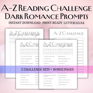 May include: Printable A-Z Reading Challenge sheets with the text "A-Z Reading Challenge Dark Romance Prompts". The sheets are white with black text and include prompts for a reading challenge. The image also includes the text "Instant Download Print-Ready Letter/A5/A4".