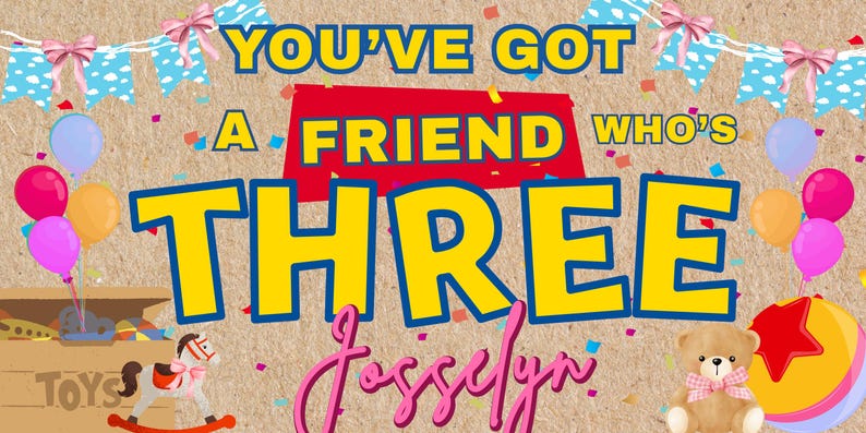 CUSTOMIZABLE You’ve Got A Friend Who’s Three, Toy Story Third Birthday Banner, Toy Story Inspired Birthday, Personalized Banner Girl Color Scheme