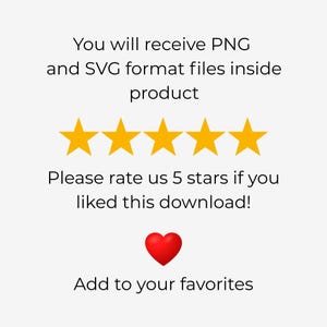K&ouml;nnte beinhalten: Wei&szlig;er Hintergrund mit Text: "Sie erhalten PNG- und SVG-Formatdateien im Produkt." Darunter f&uuml;nf goldene Sterne, ein rotes Herz und der Text: "Bitte bewerten Sie uns mit 5 Sternen, wenn Ihnen dieser Download gefallen hat!" und "Zu Ihren Favoriten hinzuf&uuml;gen."