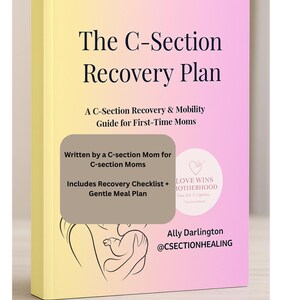 Pode incluir: Um livro intitulado "The C-Section Recovery Plan" com uma capa gradiente amarela e rosa. Inclui uma lista de verificação de recuperação e um plano de refeições suave. Autora: Ally Darlington.