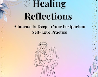 Healing Reflections Journal | Postpartum Self-Love Journal | C-Section Recovery Gift | Printable Motherhood Journal