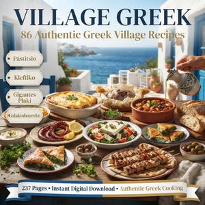 Village Greek Cookbook: 86 Authentic Recipes, Rustic Island Secrets (Digital Download)