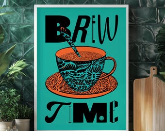 Brew Time Print | Bold Kitchen Wall Art | Kitchen Print | Typography Print | Home Decor | Gift for Tea Lovers | Gift for Brew Lovers