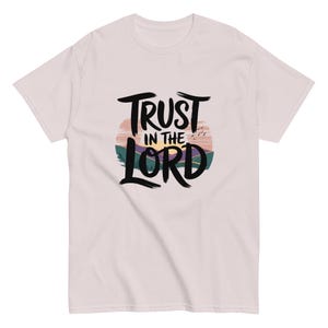 Trust in the Lord - Christian - Inspirational - Unisex classic tee