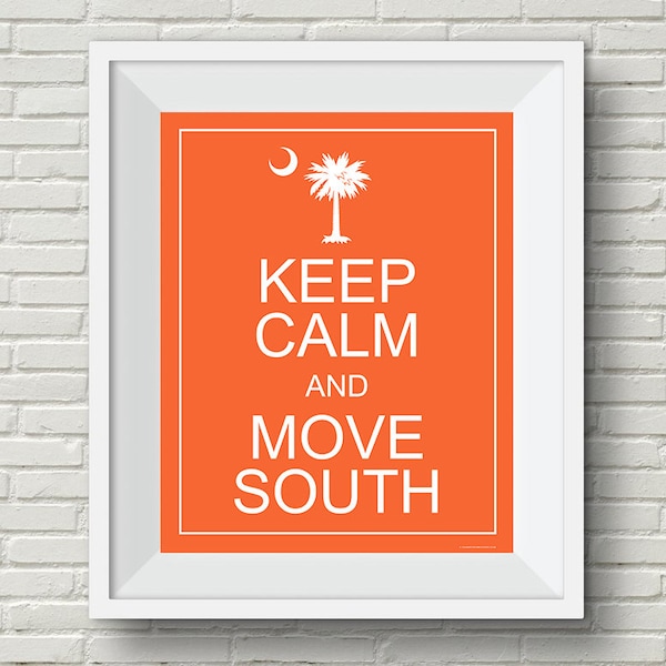 PRINTED - The ORIGINAL Keep Calm and Move South / South Carolina Clemson University Clemson Tigers Inspired Palm Tree Moon Wall Art - 8"x10"