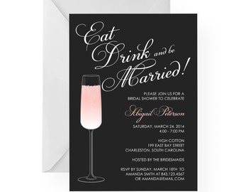 PRINTABLE - Eat, Drink and Be Married Happy Hour Champagne Bridal Shower, Engagement Party, Couples Shower Invitation - CUSTOM COLORS