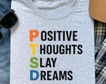 PTSD Awareness T-Shirt: Positive Thoughts Slay Dreams - Trauma Recovery