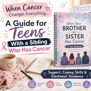 When Your Brother or Sister Has Cancer Guide for Teens | Coping Skills Workbook & Emotional Support PDF