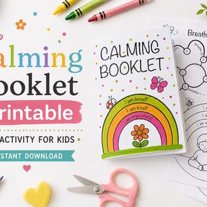 May include: A colourful "Calming Booklet Printable" for children, with a rainbow design and the words "I am loved, I am kind, I am important." Includes colouring pages, pencils, and scissors.