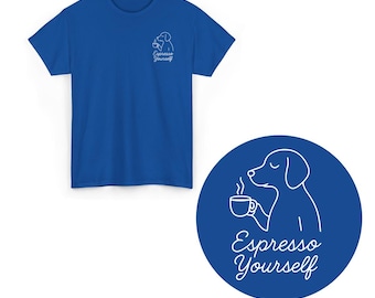 Espresso Yourself Dog Coffee T-Shirt – Minimalist Dog Lover Tee