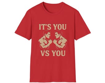 Motivational Fitness T-Shirt: It's You vs You - 100% Cotton Unisex Workout Top