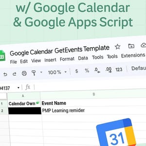 May include: A screenshot of a Google Sheets spreadsheet with the text "Get Organized!" and "w/ Google Calendar & Google Apps Script." The spreadsheet shows a calendar with the date 31 and the text "PMP Learning reminder."