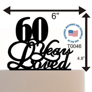 Cake Topper 10th 20th 30th 40th 50th 60th 70th 80th 90th Years Loved Birthday / Anniversary Personalized - Removable Base and Spikes
